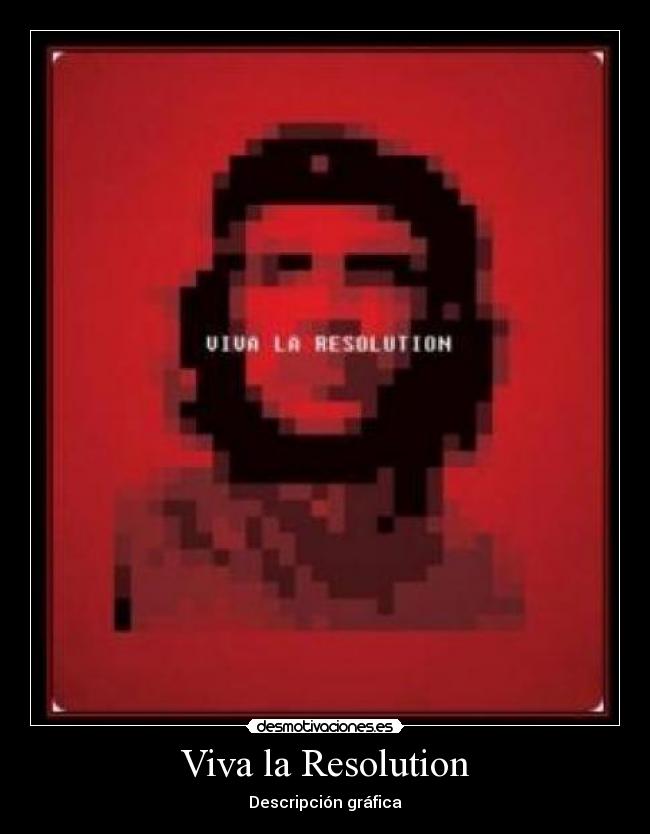 Viva la Resolution - Descripción gráfica