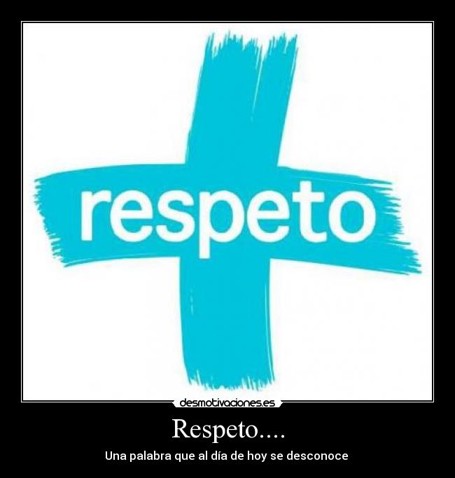Respeto.... -