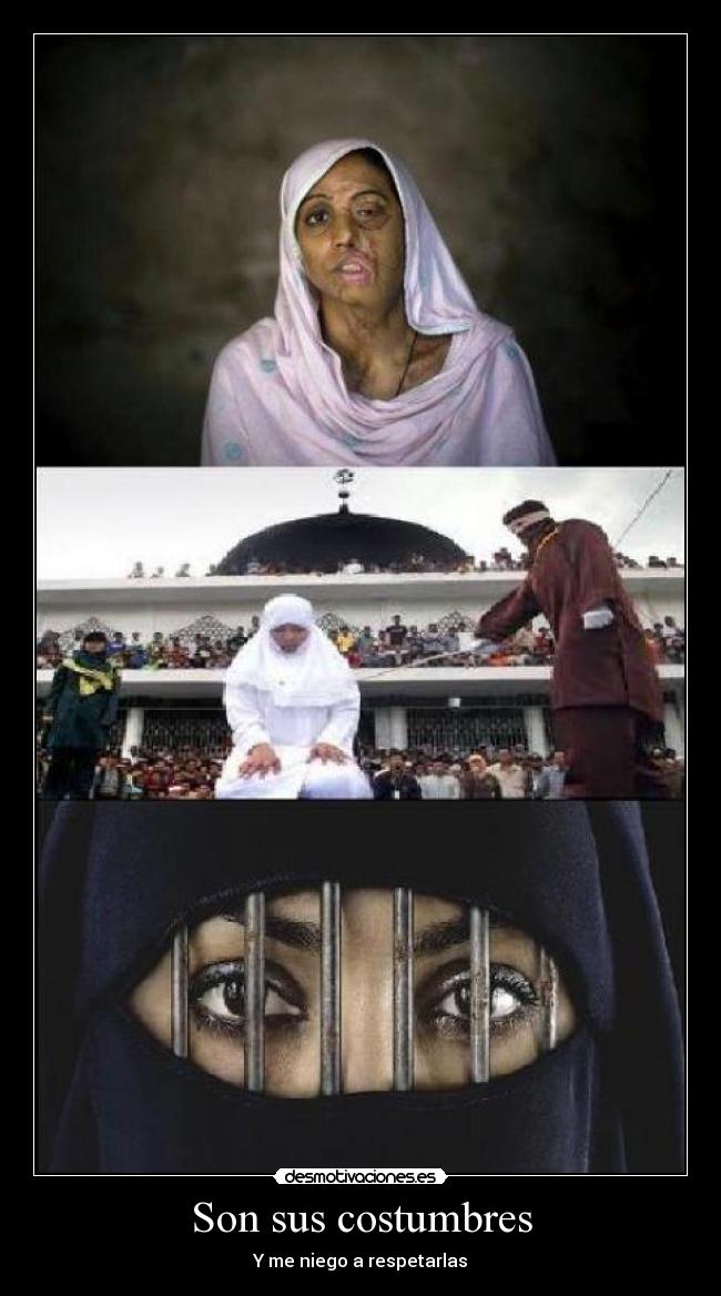 Son sus costumbres - Y me niego a respetarlas