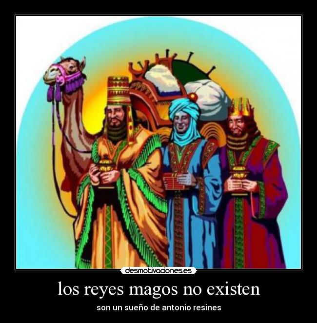 los reyes magos no existen - son un sueño de antonio resines