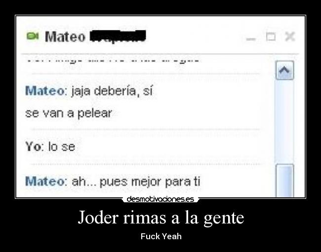 Joder rimas a la gente - Fuck Yeah