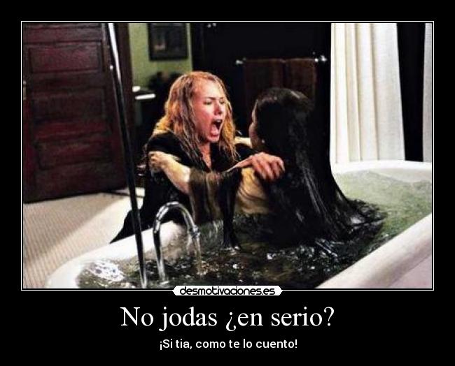 No jodas ¿en serio? -