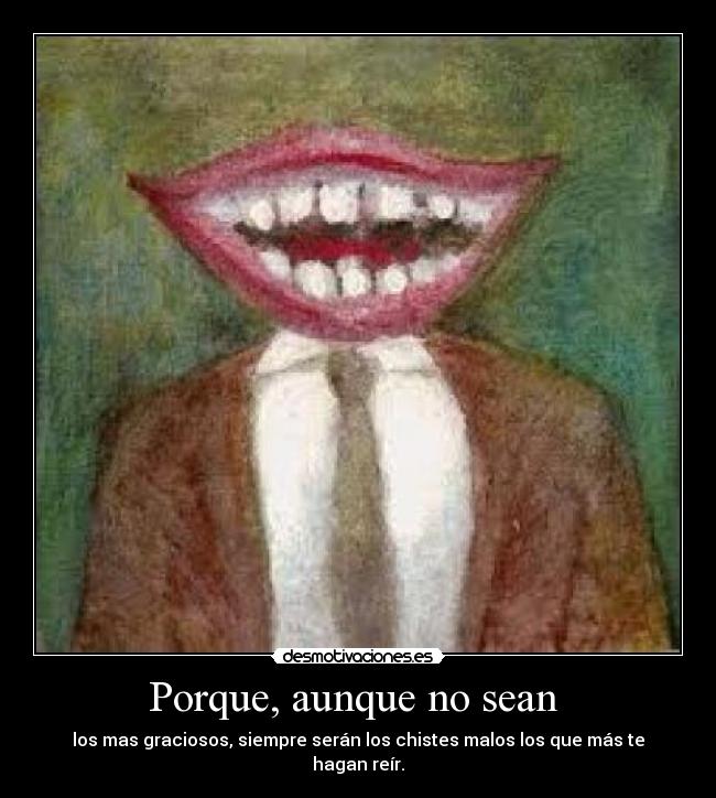 Porque, aunque no sean -