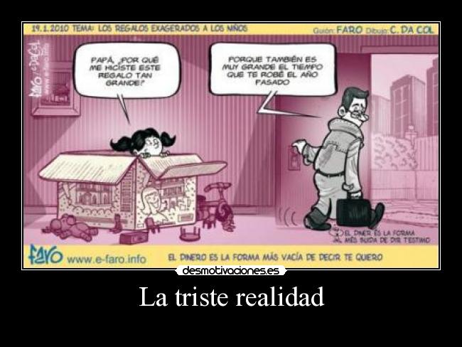 La triste realidad -
