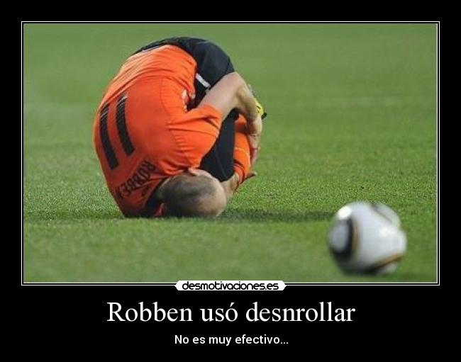 carteles robben pelota desenrrollar efectivo desmotivaciones
