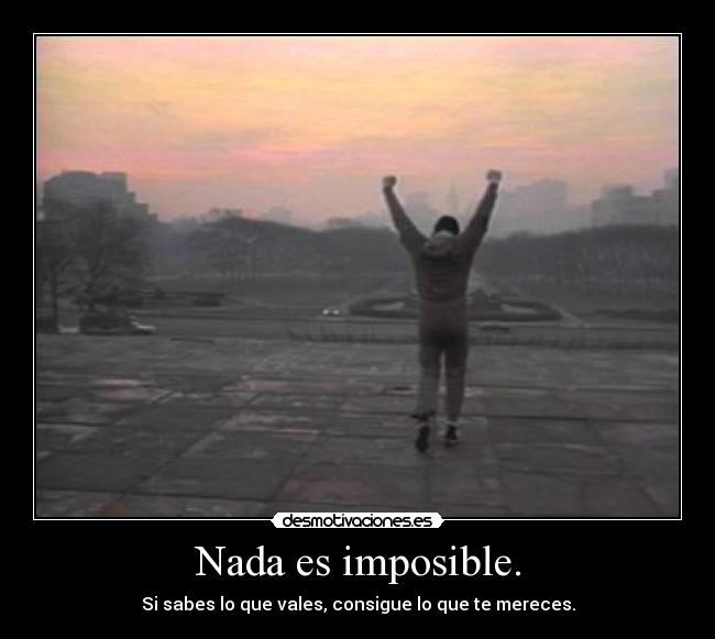 Nada es imposible. - 