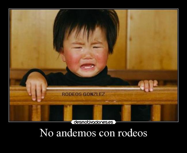 No andemos con rodeos - 