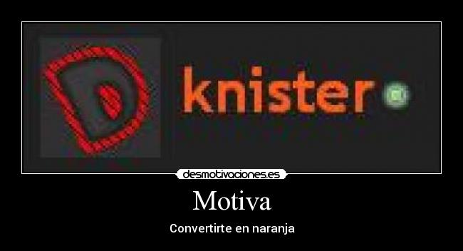 carteles knister desmotivaciones