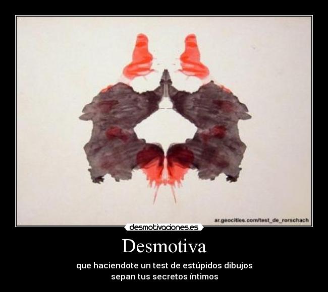 Desmotiva - que haciendote un test de estúpidos dibujos
sepan tus secretos íntimos