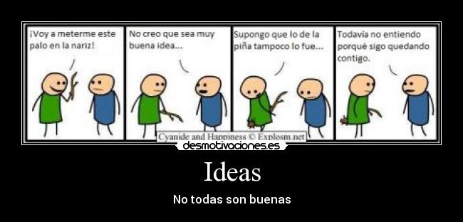 Ideas - No todas son buenas