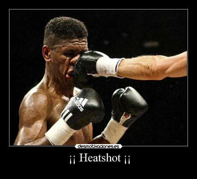 ¡¡ Heatshot ¡¡ -