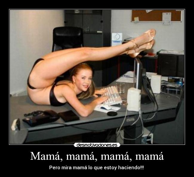 Mamá, mamá, mamá, mamá -