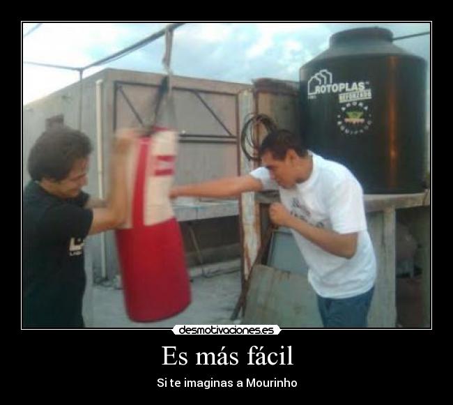 Es más fácil - Si te imaginas a Mourinho