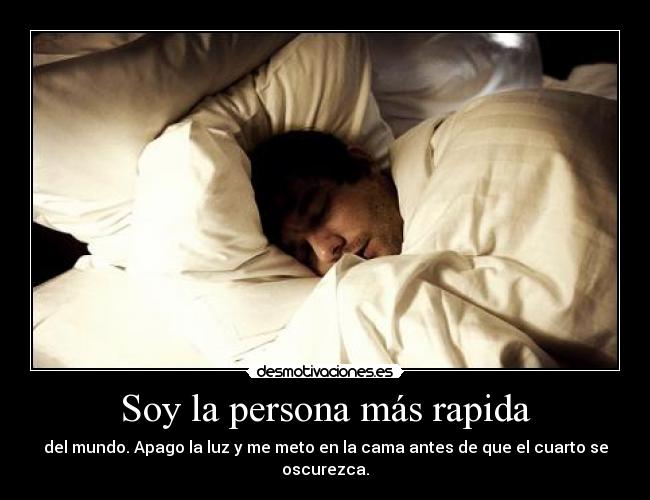 Soy la persona más rapida -