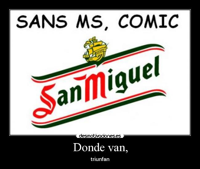 Donde van, - triunfan