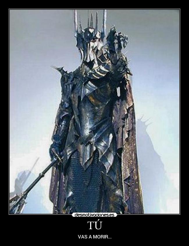 TÚ - VAS A MORIR...