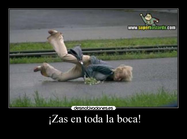 ¡Zas en toda la boca! - 