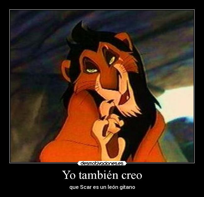 Yo también creo - que Scar es un león gitano