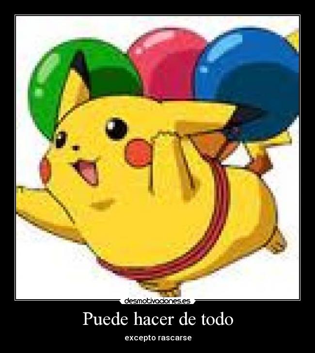 Puede hacer de todo - excepto rascarse