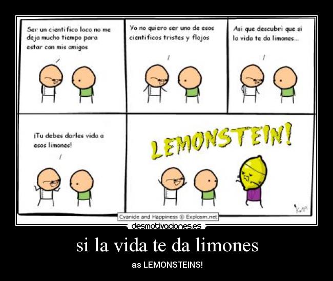 si la vida te da limones - as LEMONSTEINS!