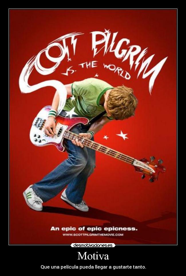 Motiva - Que una película pueda llegar a gustarte tanto.