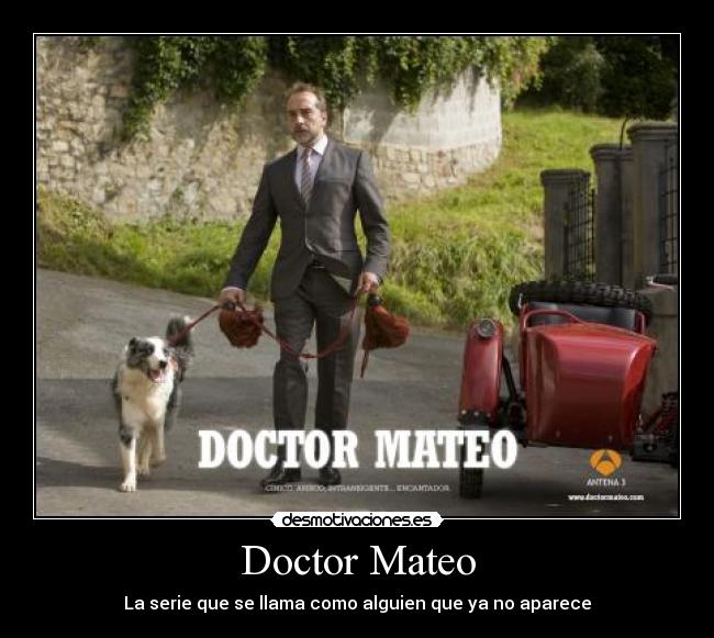 Doctor Mateo - La serie que se llama como alguien que ya no aparece