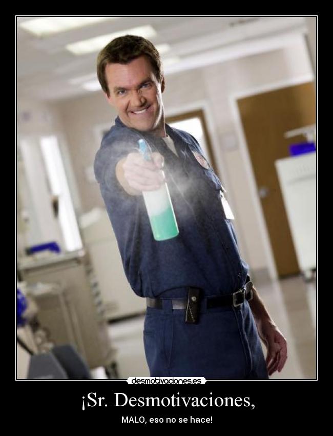 ¡Sr. Desmotivaciones, -