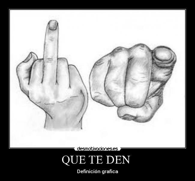 QUE TE DEN  - Definición grafica