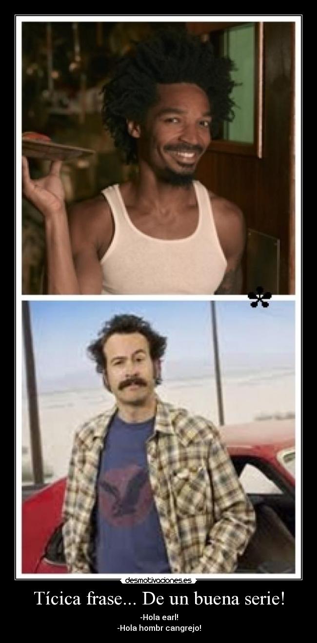 Tícica frase... De un buena serie! -