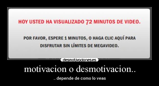 motivacion o desmotivacion.. - .. depende de como lo veas