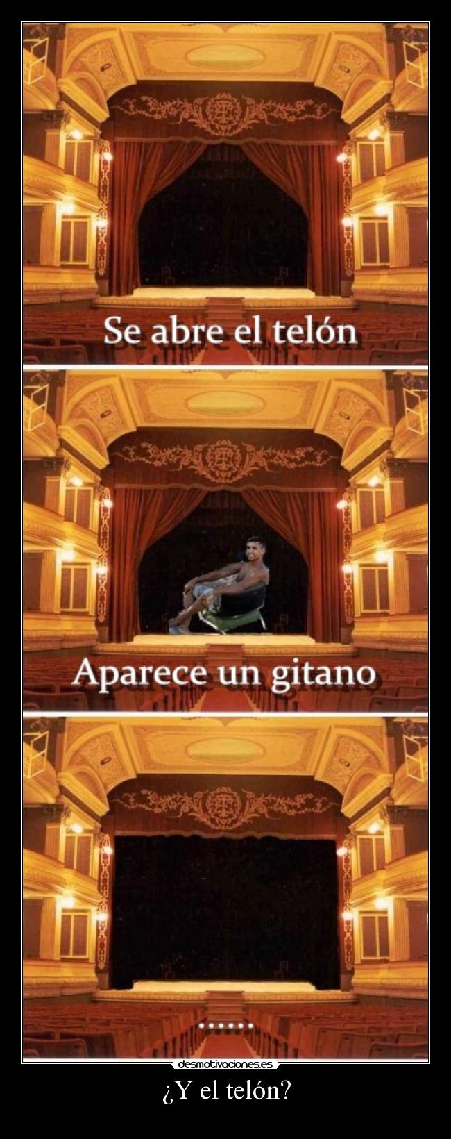 carteles gitano roba telon del teatro desmotivaciones