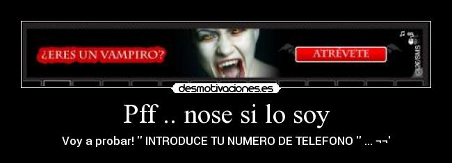 Pff .. nose si lo soy - 