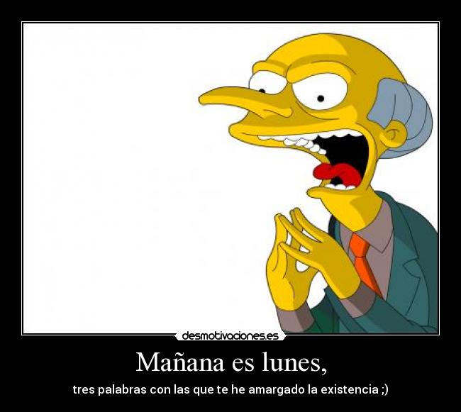 Mañana es lunes, -