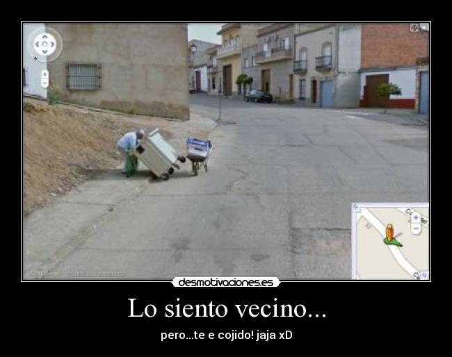 Lo siento vecino... -