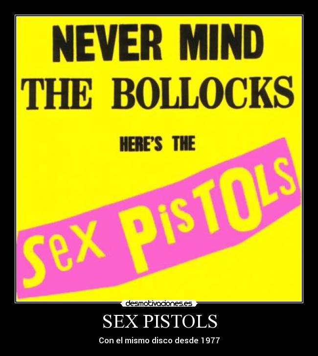 carteles sex pistols never mind the bollocks desmotivaciones