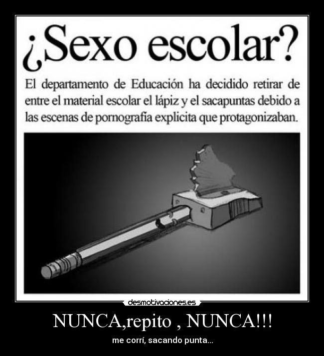 NUNCA,repito , NUNCA!!! -