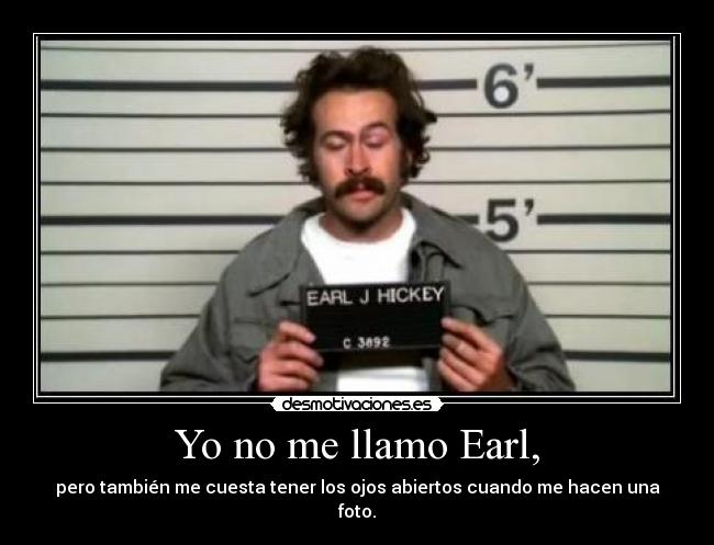 Yo no me llamo Earl, -