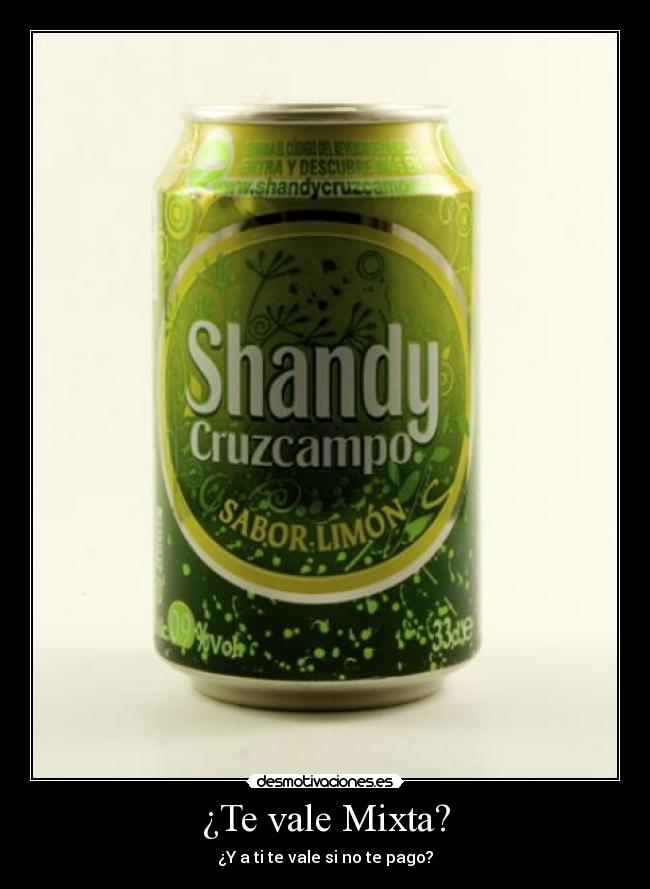 ¿Te vale Mixta? - ¿Y a ti te vale si no te pago?