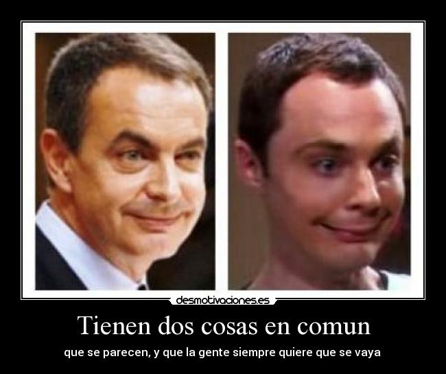 Tienen dos cosas en comun - que se parecen, y que la gente siempre quiere que se vaya 