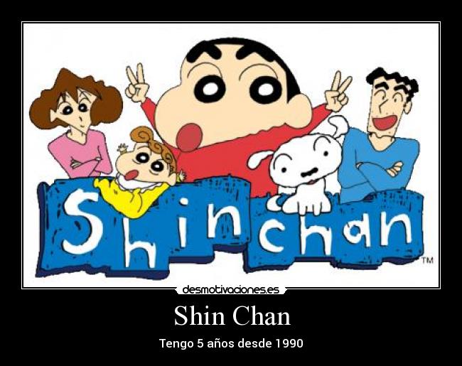 Shin Chan - Tengo 5 años desde 1990