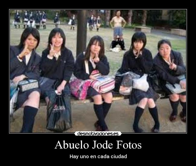 Abuelo Jode Fotos - 