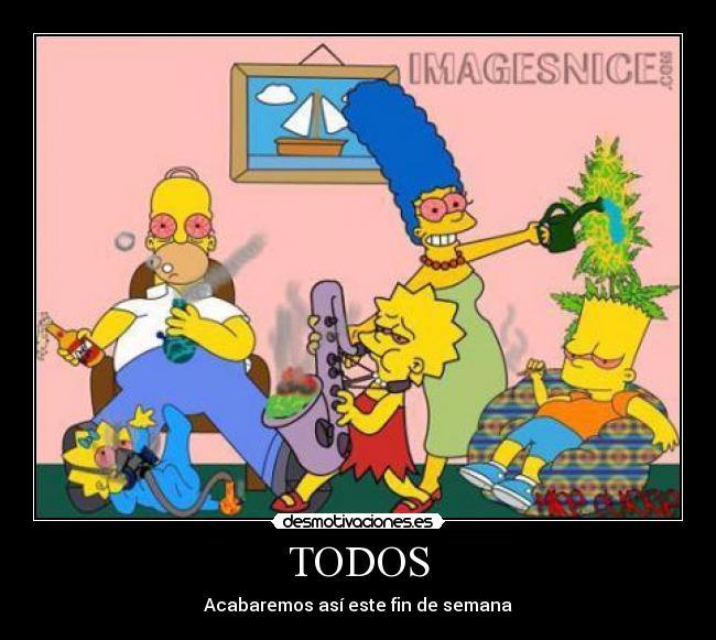 TODOS - Acabaremos así este fin de semana