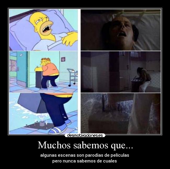 Muchos sabemos que... - algunas escenas son parodias de películas
pero nunca sabemos de cuales