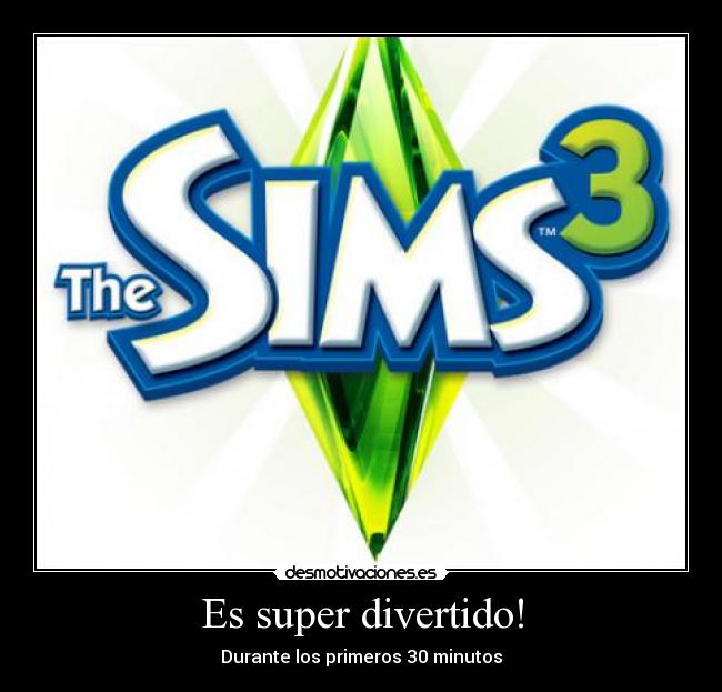 Es super divertido! - Durante los primeros 30 minutos