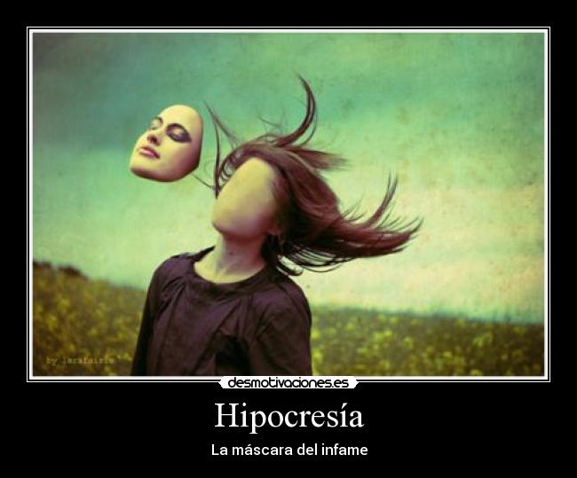 Hipocresía - La máscara del infame