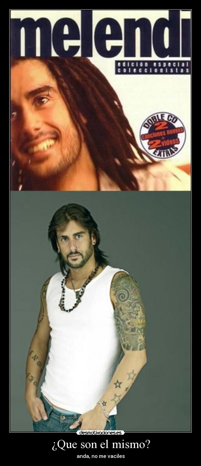 ¿Que son el mismo? - 