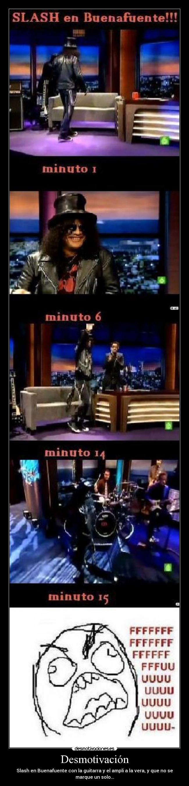 Desmotivación - Slash en Buenafuente con la guitarra y el ampli a la vera, y que no se
marque un solo...