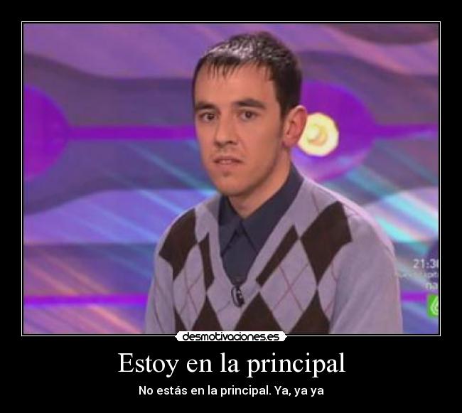 Estoy en la principal - No estás en la principal. Ya, ya ya