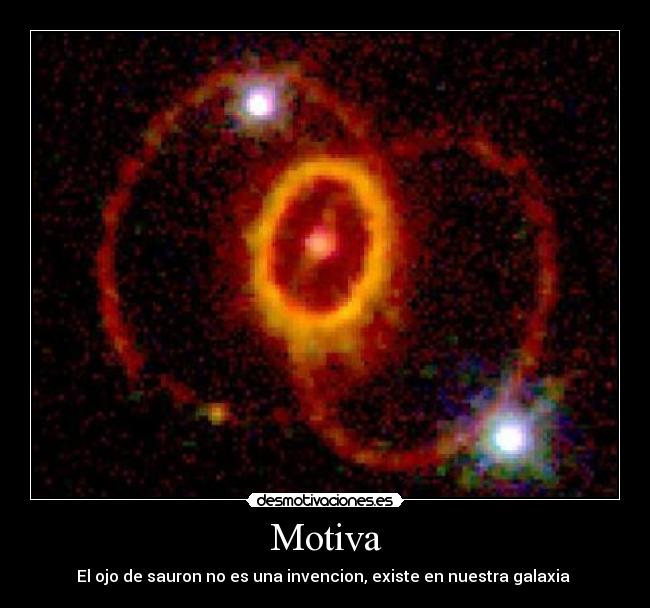 Motiva - El ojo de sauron no es una invencion, existe en nuestra galaxia 