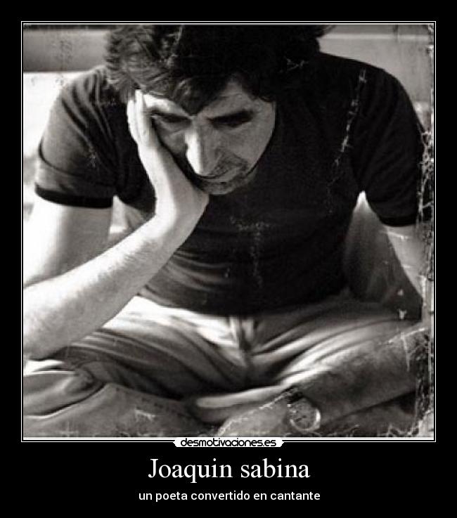 Joaquin sabina - un poeta convertido en cantante